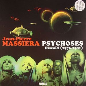 JEAN-PIERRE MASSIERA / PSYCHOSES DISCOID (1976-1981)