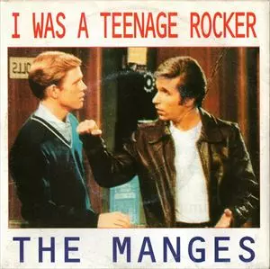 MANGES / I WAS A TEENAGE ROCKER