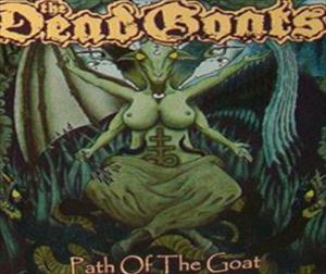 DEAD GOATS / PATH OF THE GOAT