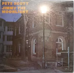 PETE SCOTT / JIMMY THE MOONLIGHT