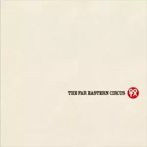 GOTA YASHIKI / 屋敷豪太(GOTA) / FAR EASTERN CIRCUS