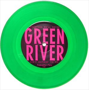 GREEN RIVER / グリーン・リヴァー / TOGETHER WE'LL NEVER / AIN'T NOTHIN' TO DO