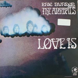 ERIC BURDON & THE ANIMALS / エリック・バードン&ジ・アニマルズ / LOVE IS
