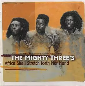 AFRICA SHALL STRETCH FORTH HER HAND/MIGHTY THREE'S/マイティ