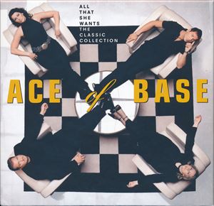 ACE OF BASE / エイス・オブ・ベイス / ALL THAT SHE WANTS THE CLASSIC COLLECTION