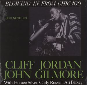 CLIFFORD JORDAN & JOHN GILMORE / クリフォード・ジョーダン&ジョン・ギルモア / BLOWING IN FROM CHICAGO
