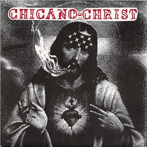 CHICANO-CHRIST / CHICANO-CHRIST