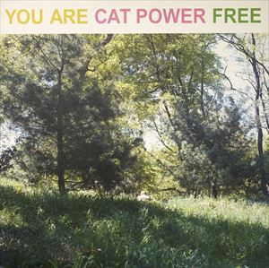 CAT POWER / キャット・パワー / YOU ARE FREE