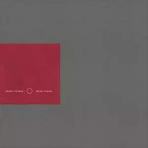 MIDORI HIRANO / MINOR PLANET