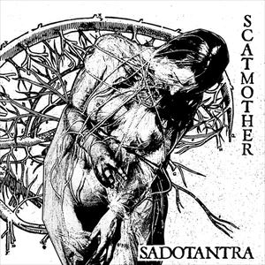 SCATMOTHER / SADOTANTRA