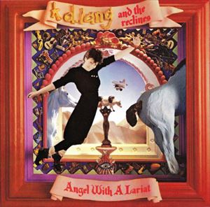K.D. LANG & RECLINES / ANGEL WITH A LARIAT