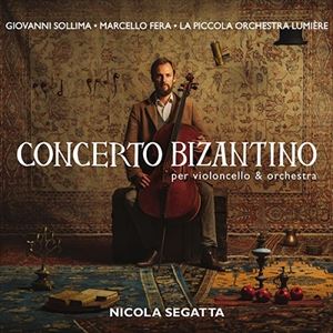GIOVANNI SOLLIMA / ジョヴァンニ・ソッリマ / セガッタ: チェロとオーケストラのための コンチェルト・ビザンチノ