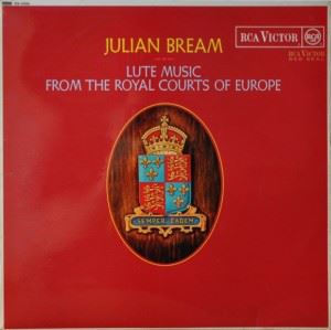JULIAN BREAM / ジュリアン・ブリーム / LUTE MUSIC FROM THE ROYAL COURTS OF EUROPE