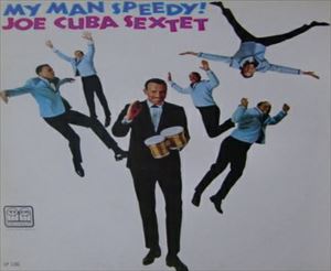 JOE CUBA SEXTET / MY MAN SPEEDY