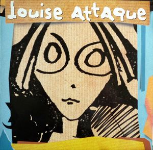 LOUISE ATTAQUE / LOUISE ATTAQUE