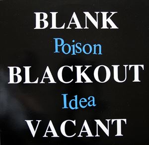 POISON IDEA / BLANK BLACKOUT VACANT