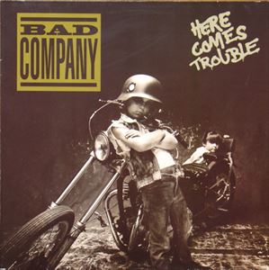 BAD COMPANY / バッド・カンパニー / HERE COMES TROUBLE