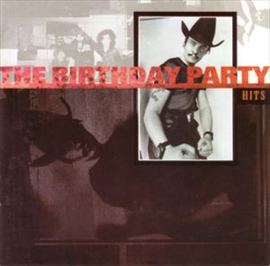 BIRTHDAY PARTY / バースデイ・パーティー / HITS