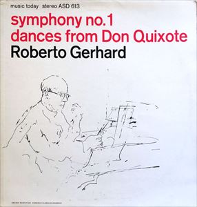 BBC SYMPHONY ORCHESTRA / BBC交響楽団 / GERHARD: SYMPHONY NO. 1 / DANCES FROM DON QUIXOTE