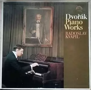 RADOSLAV KVAPIL / ラドスラフ・クヴァピル / DVORAK: PIANO WORKS