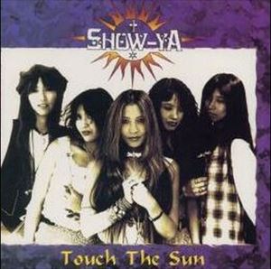 SHOW-YA / ショーヤ / TOUCH THE SUN