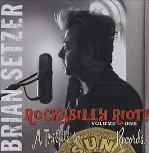 BRIAN SETZER / ブライアン・セッツァー / ROCKABILLY RIOT VOLUME ONE A TRIBUTE TO SUN RECORDS
