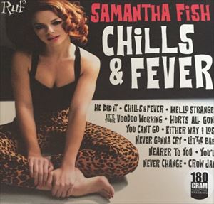 SAMANTHA FISH / サマンサ・フィッシュ / CHILLS & FEVER