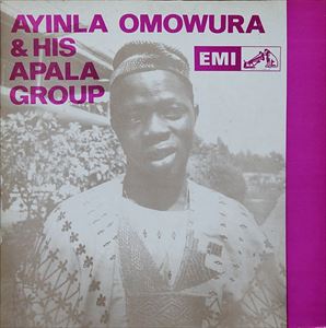 ALHAJI AYINLA OMOWURA / & HIS APALA GROUP