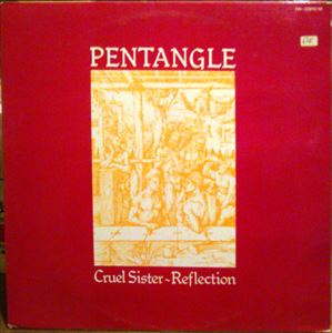 PENTANGLE / ペンタングル / CRUEL SISTER-REFLECTION