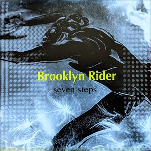 BROOKLYN RIDER  / ブルックリン・ライダー / SEVEN STEPS