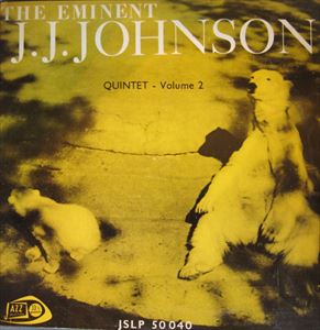 J.J.JOHNSON (JAY JAY JOHNSON) / J.J. ジョンソン / QUINTET VOLUME 2