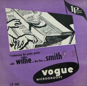 WILLIE THE LION SMITH / ウィリー“ザ・ライオン”スミス / REMINISCING THE PIANO GREATS