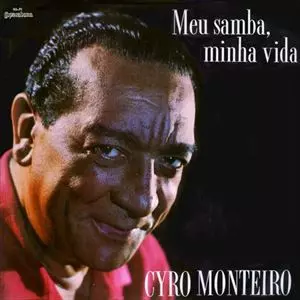 CYRO MONTEIRO / シロ・モンテイロ / MEU SAMBA MINHA VIDA
