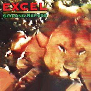 EXCEL (US) / エクセル / SEEKING REFUGE