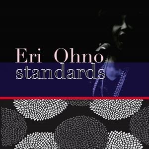 ERI OHNO / 大野えり / STANDARDS