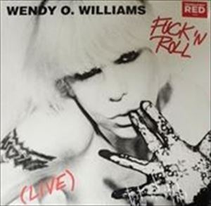 WENDY O. WILLIAMS / ウェンディー・O・ウィリアムス / FUCK 'N ROLL (LIVE)