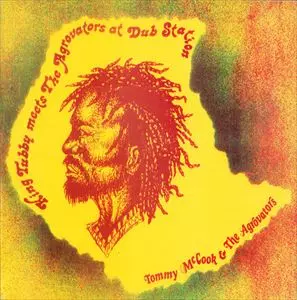 TOMMY MCCOOK  & THE AGGROVATORS / KING TUBBY MEETS THE AGROVATORS AT DUB STATION