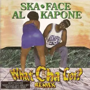 WHAT CHA GOT? REMIX/SKA FACE AL KAPONE｜HIPHOP/R&B｜ディスク