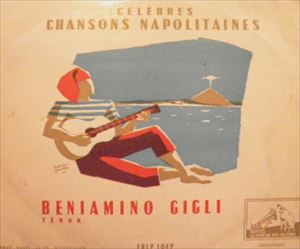 BENIAMINO GIGLI / ベニャミーノ・ジーリ / CELEBRES CHANSONS NAPOLITAINES