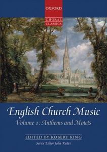 ROBERT KING / ロバート・キング / ENGLISH CHURCH MUSIC VOLUME 1: ANTHEMS AND MOTETS