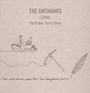 UNTHANKS / - LINES - PARTS ONE, TWO & THREE