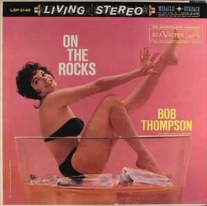 BOB THOMPSON / ボブ・トンプソン / ON THE ROCKS