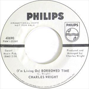 CHARLES WRIGHT / (I'M LIVING ON) BORROWED TIME