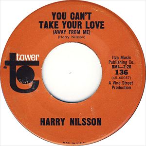 HARRY NILSSON / ハリー・ニルソン / YOU CAN'T TAKE YOUR LOVE (AWAY FROM ME)
