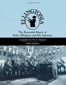 W. E. TIMNER / ELLINGTONIA THE RECORDED MUSIC OF DUKE ELLINGTON AND HIS SIDEMEN