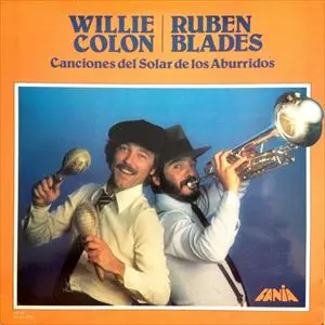 WILLIE COLON & RUBEN BLADES  / ウィリー・コローン&ルベーン・ブラデス / CANCIONES DEL SOLAR DE LOS ABURRIDOS