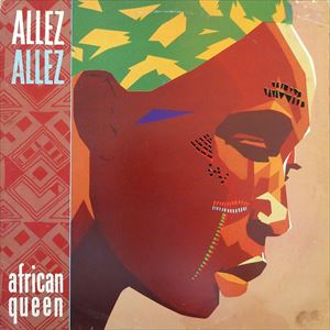 ALLEZ ALLEZ / アレ・アレ / AFRICAN QUEEN