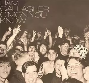 LIAM GALLAGHER / リアム・ギャラガー / C'MON YOU KNOW