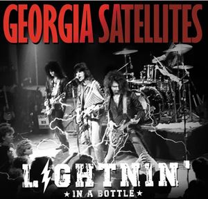 GEORGIA SATELLITES / ジョージア・サテライツ / LIGHTNIN' IN A BOTTLE