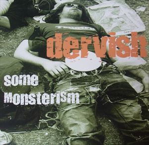 DERVISH / ダーヴィッシュ / SOME MONSTERISM